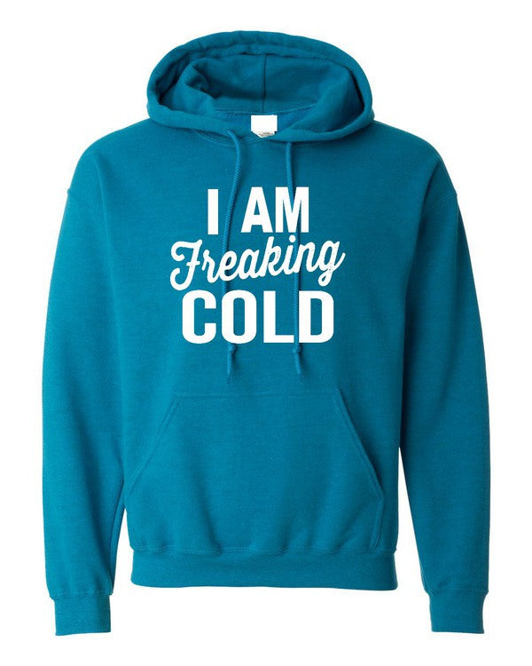 I Am Freaking Cold Softstyle Hoodie